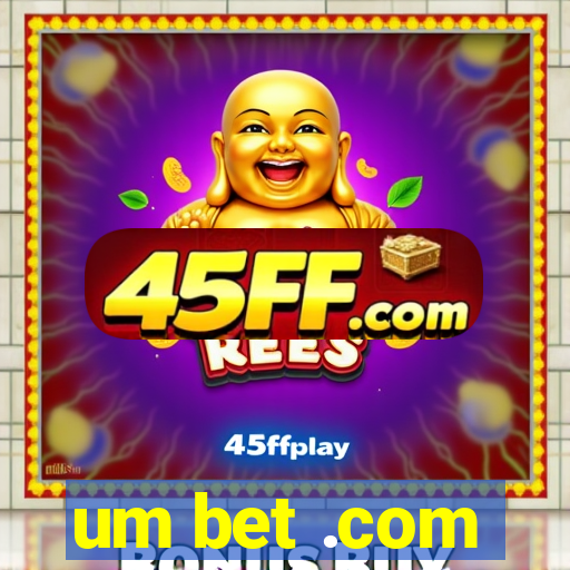 um bet .com
